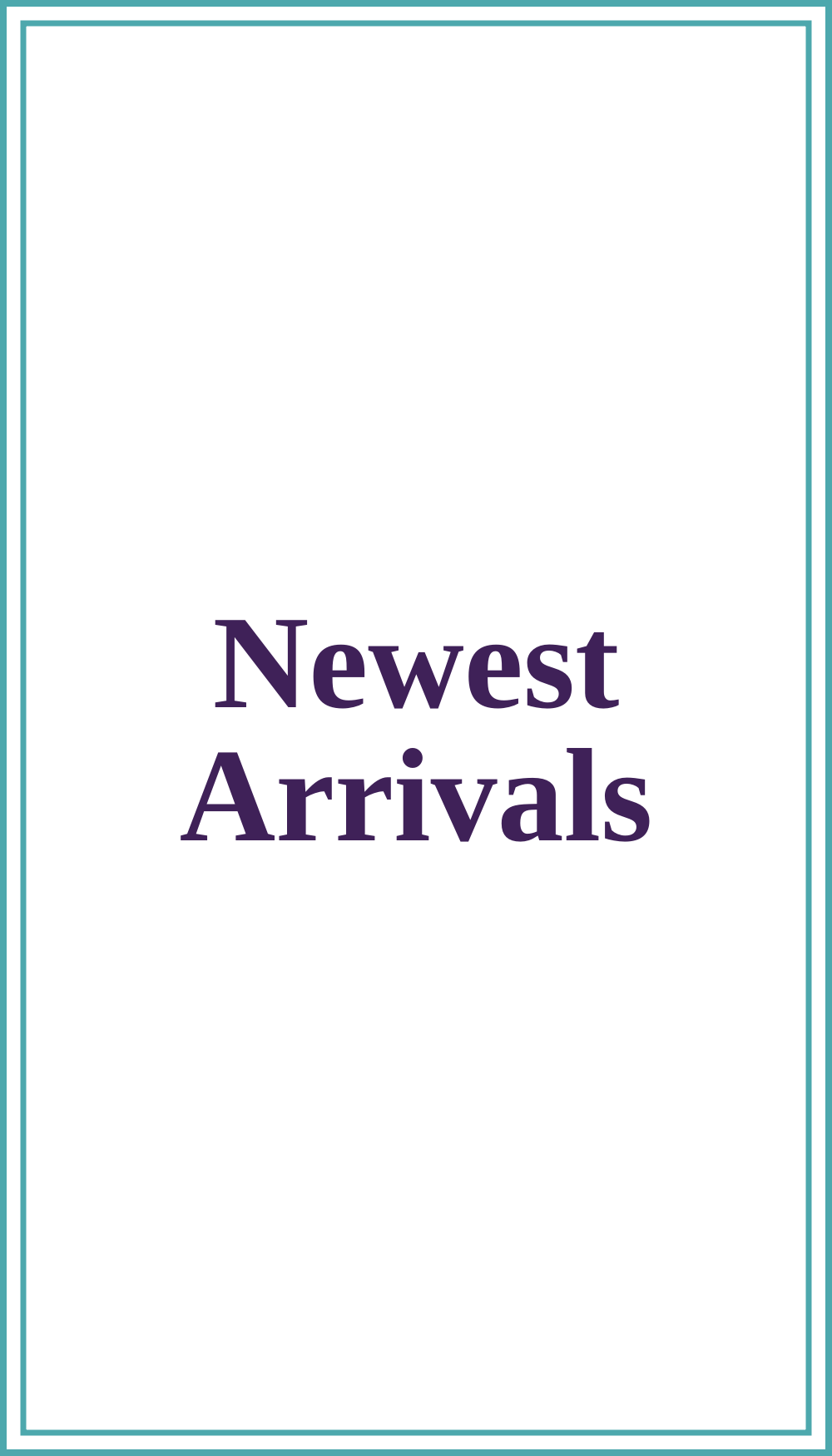 Newest Arrivals